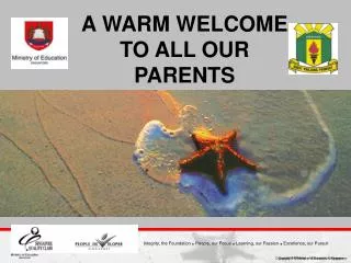 A WARM WELCOME TO ALL OUR PARENTS