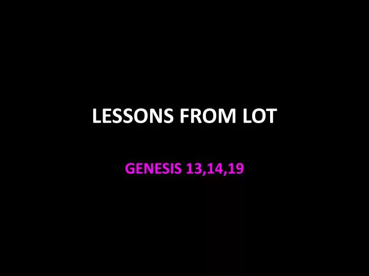 lessons from lot