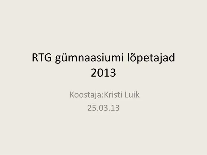 rtg g mnaasiumi l petajad 2013