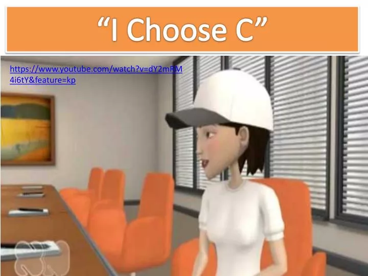 i choose c