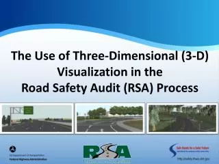 The Use of Three-Dimensional (3-D) Visualization in the Road Safety Audit (RSA) Process