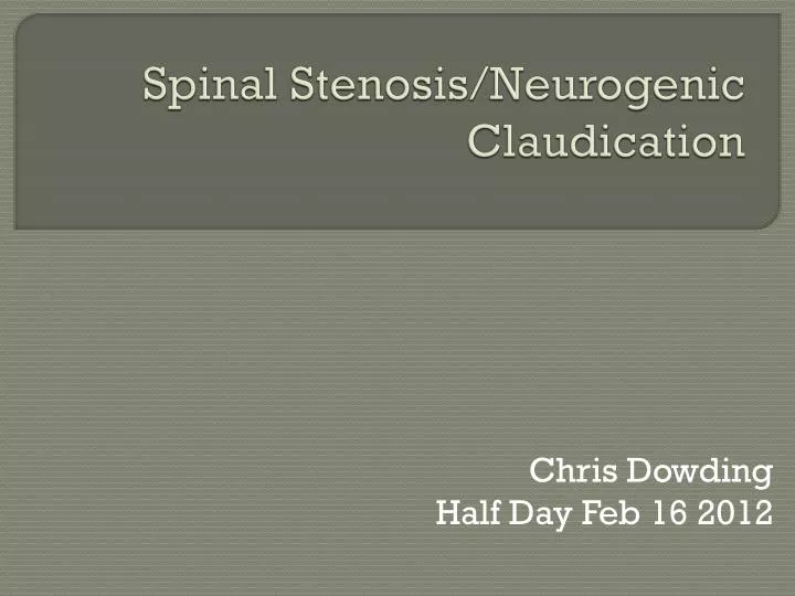 spinal stenosis neurogenic claudication