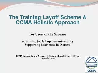 The Training Layoff Scheme &amp; CCMA Holistic Approach For Users of the Scheme