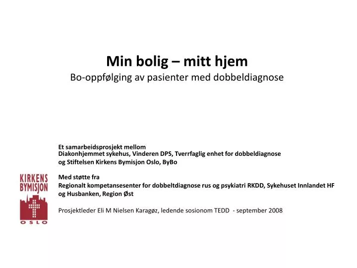 min bolig mitt hjem bo oppf lging av pasienter med dobbeldiagnose