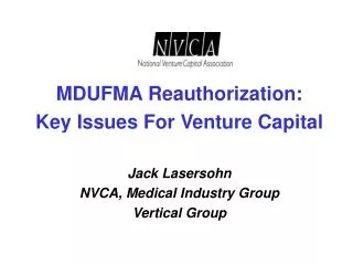 MDUFMA Reauthorization: Key Issues For Venture Capital Jack Lasersohn