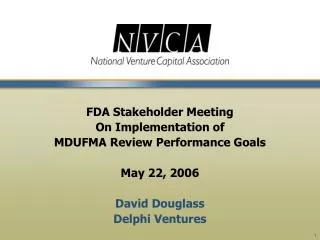 FDA Stakeholder Meeting On Implementation of MDUFMA Review Performance Goals May 22, 2006