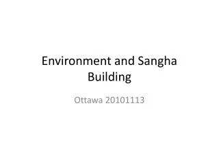 Environment and Sangha Building