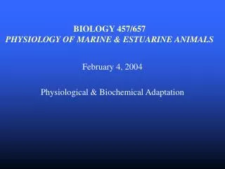 BIOLOGY 457/657 PHYSIOLOGY OF MARINE &amp; ESTUARINE ANIMALS