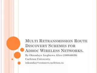 Multi Retransmission Route Discovery Schemes for Adhoc Wireless Networks.