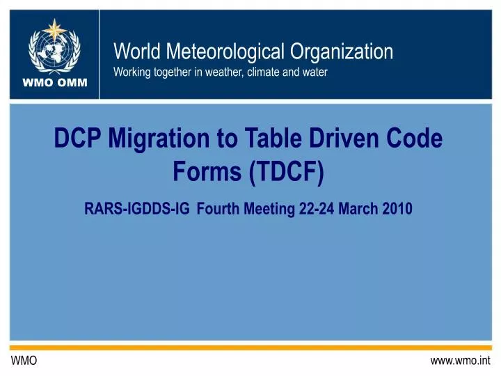 dcp migration to table driven code forms tdcf rars igdds ig fourth meeting 22 24 march 2010