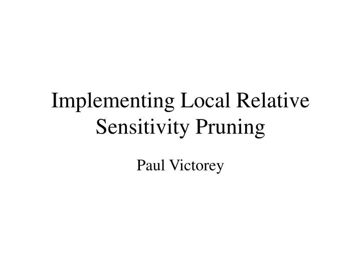 implementing local relative sensitivity pruning