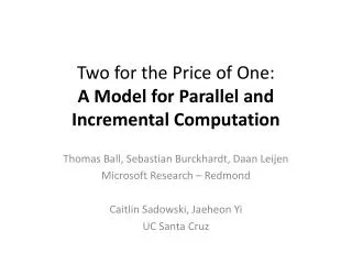 Two for the Price of One: A Model for Parallel and Incremental Computation