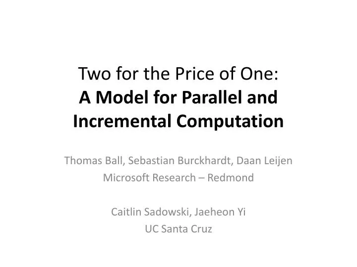 two for the price of one a model for parallel and incremental computation