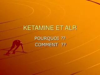 ketamine et alr