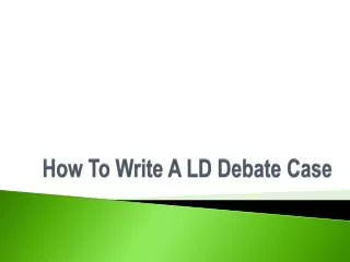 How To Write A LD Debate Case