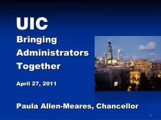 Bringing Administrators Together April 27, 2011 Paula Allen-Meares, Chancellor