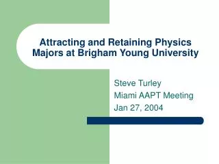 Attracting and Retaining Physics Majors at Brigham Young University