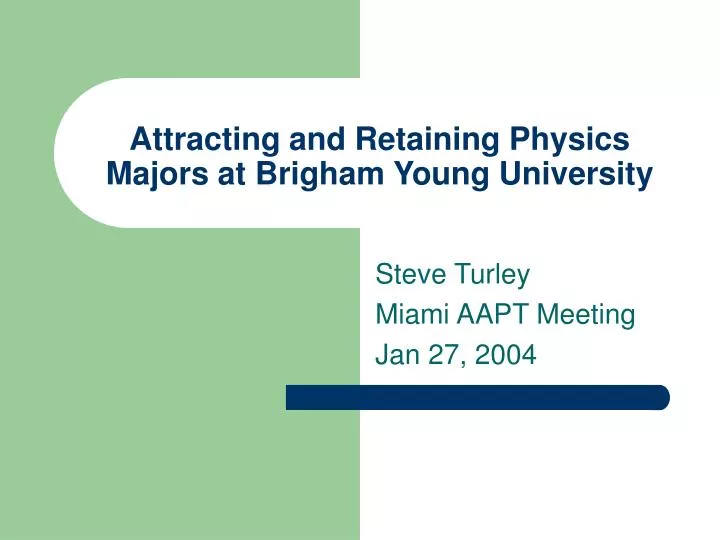 attracting and retaining physics majors at brigham young university