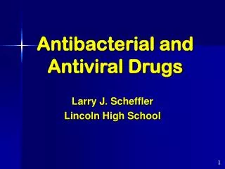 Antibacterial and Antiviral Drugs