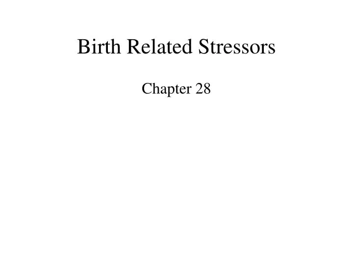 birth related stressors
