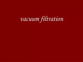 vacuum filtration