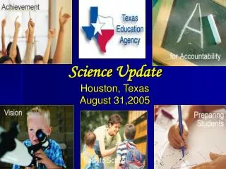 Science Update Houston, Texas August 31,2005