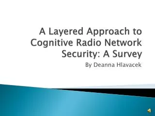 A Layered Approach to Cognitive Radio Network Security: A Survey