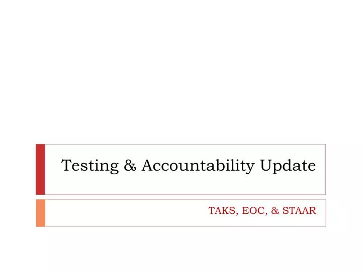 testing accountability update