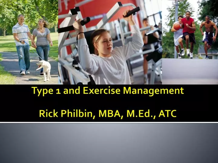 type 1 and exercise management rick philbin mba m ed atc