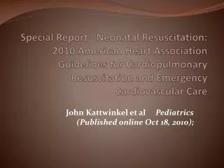 John Kattwinkel et al Pediatrics (Published online Oct 18, 2010);