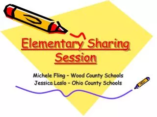 Elementary Sharing Session