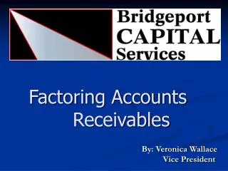 Factoring Accounts 		Receivables