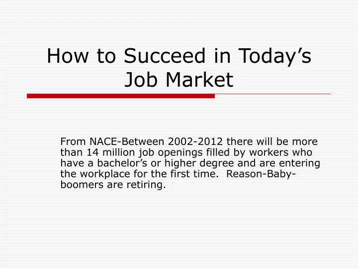 how to succeed in today s job market