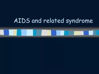 AIDS and related syndrome