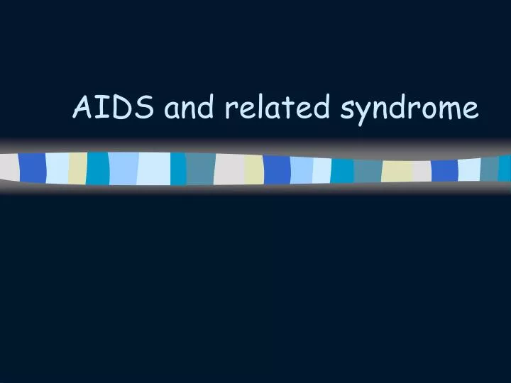aids and related syndrome