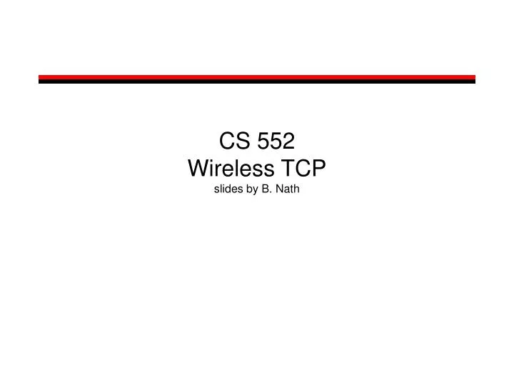 cs 552 wireless tcp slides by b nath