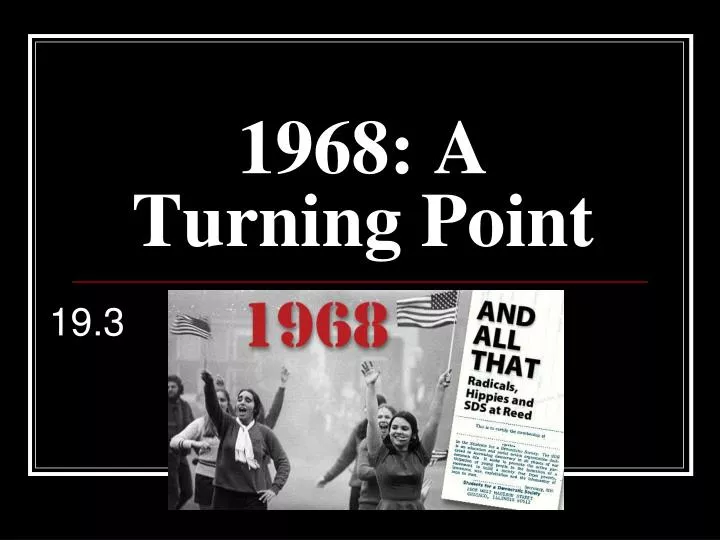 1968 a turning point