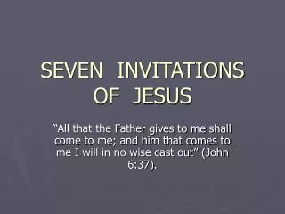 SEVEN INVITATIONS OF JESUS