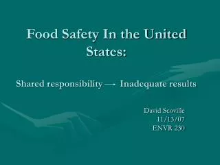 Food Safety In the United States: Shared responsibility Inadequate results