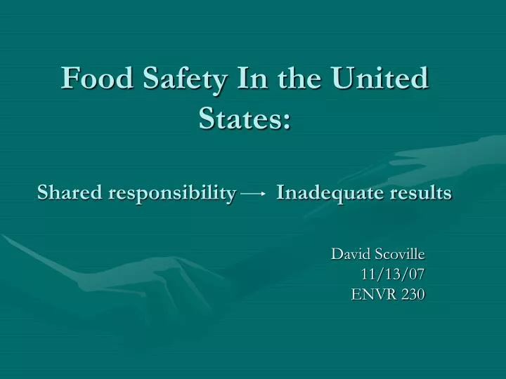 food safety in the united states shared responsibility inadequate results