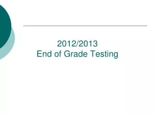 2012/2013 End of Grade Testing