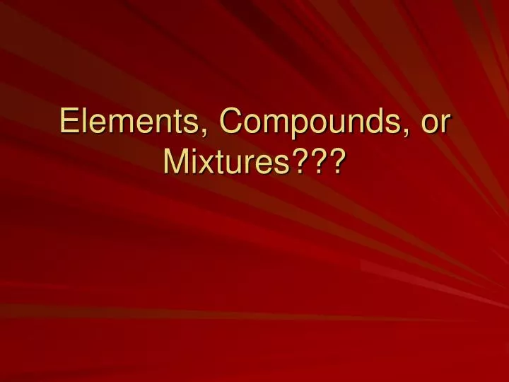 elements compounds or mixtures