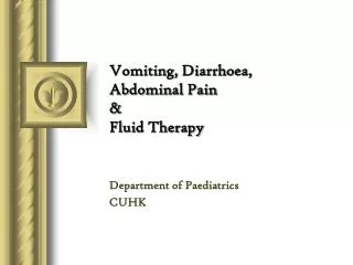 Vomiting, Diarrhoea, Abdominal Pain &amp; Fluid Therapy