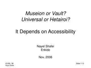 Museion or Vault? Universal or Hetairoi? It Depends on Accessibility