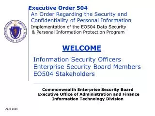 WELCOME Information Security Officers Enterprise Security Board Members EO504 Stakeholders