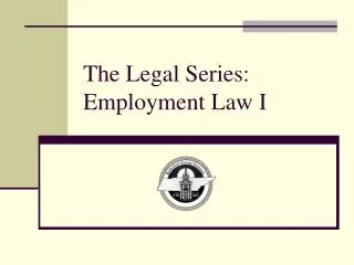 The Legal Series: Employment Law I