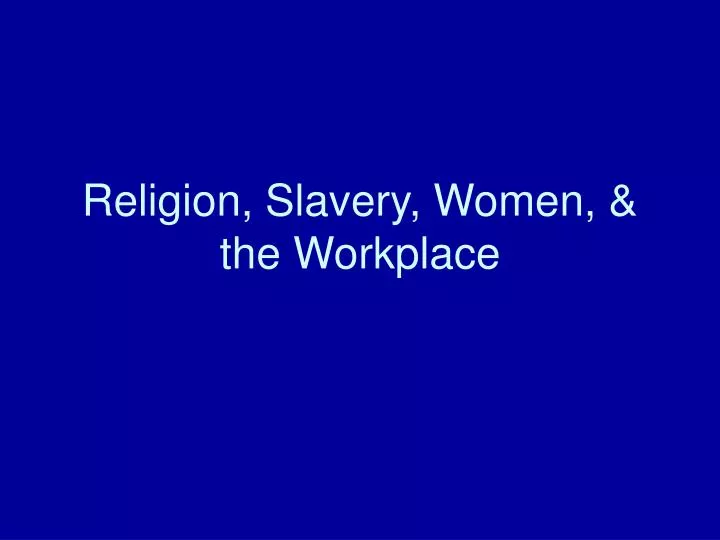 religion slavery women the workplace