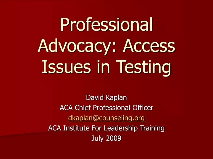 professional advocacy access issues in testing