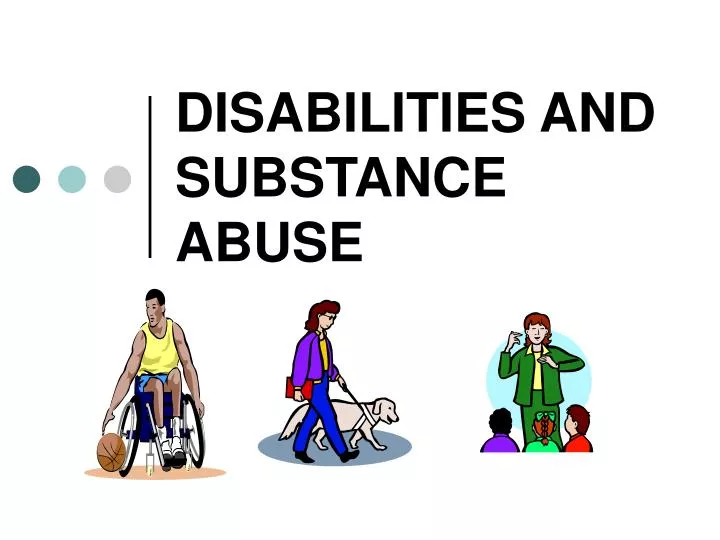 disabilities and substance abuse