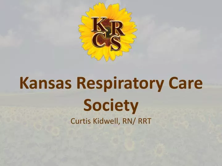 kansas respiratory care society curtis kidwell rn rrt